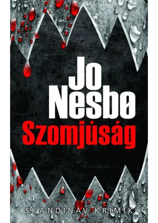 Jo Nesbo - Szomjúság - Skandináv krimik (zsebkönyv)