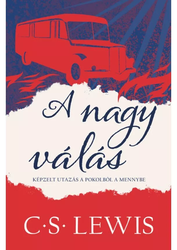 C. S. Lewis - A nagy válás - Képzelt utazás a pokolból a mennybe