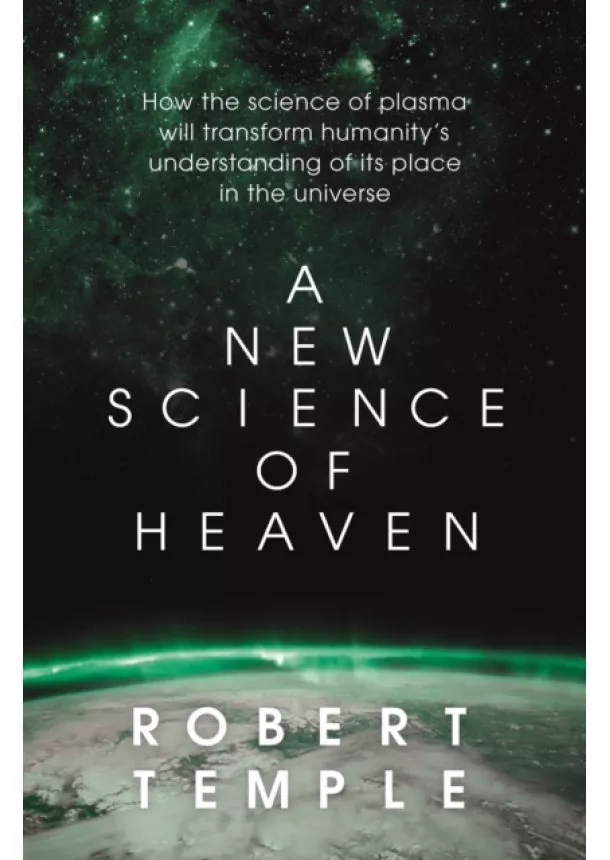 Robert Temple - A New Science of Heaven