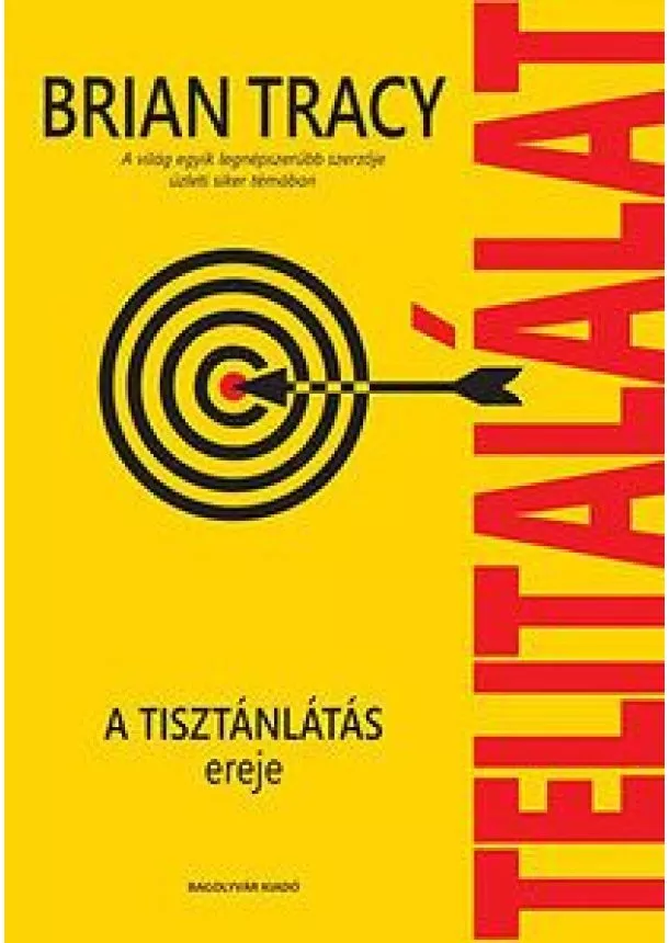 Brian Tracy - Telitalálat A tisztánlátás ereje