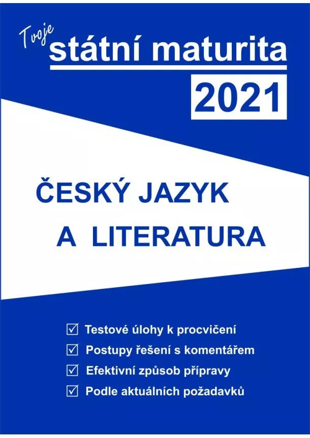 Tvoje státní maturita 2021 - Český jazyk a literatura