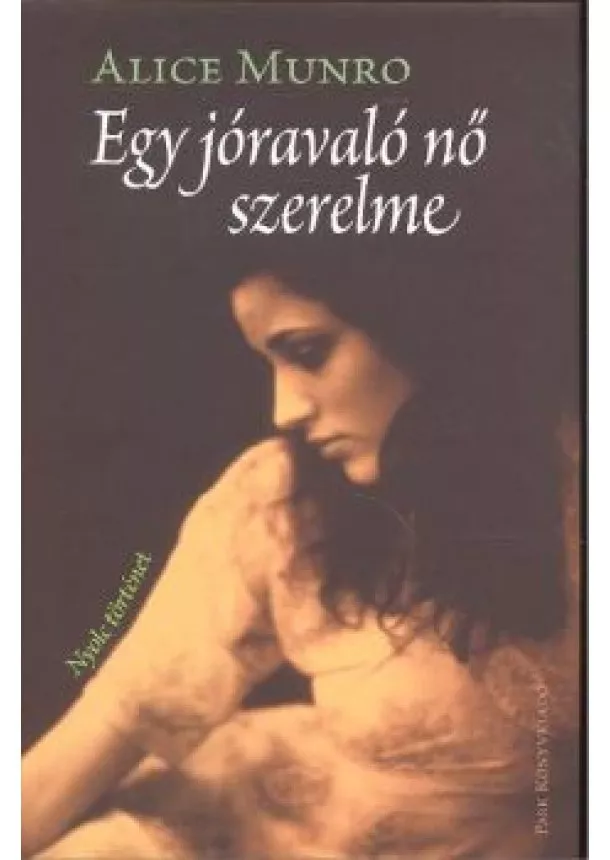 ALICE MUNRO - EGY JÓRAVALÓ NŐ SZERELME