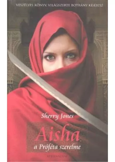 AISHA, A PRÓFÉTA SZERELME