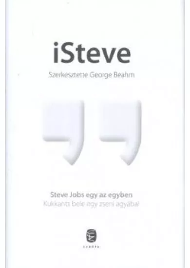 ISteve /Steve Jobs egy az egyben - Kukkants bele egy zseni agyába!