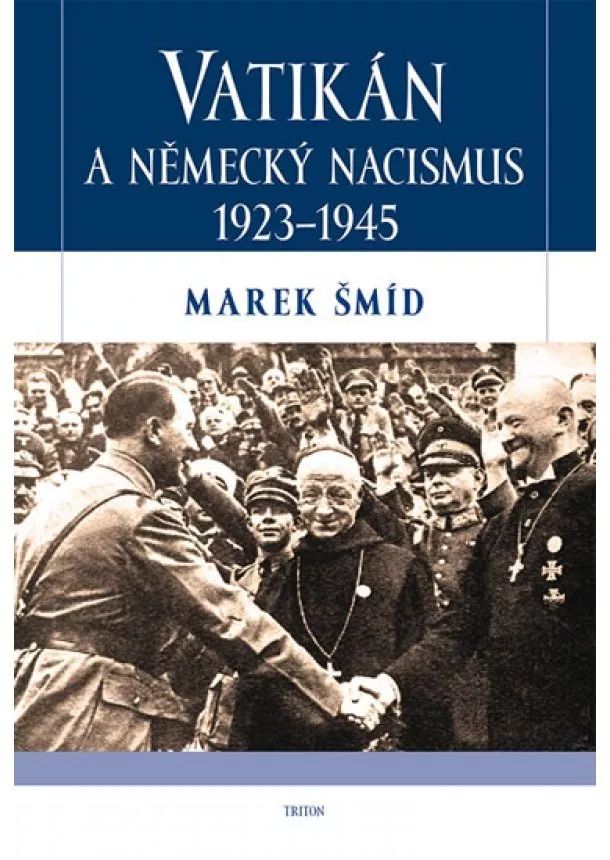 Marek Šmíd - Vatikán a německý nacismus 1923-1945