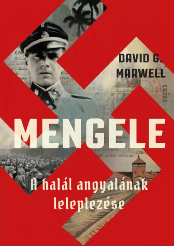 David G. Marwell - Mengele - A halál angyalának leleplezése