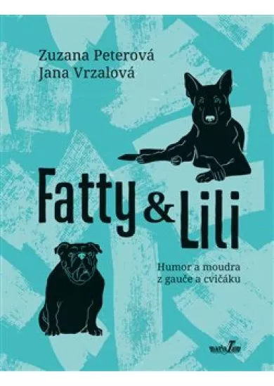 Fatty a Lili - Humor a moudra z gauče a cvičáku