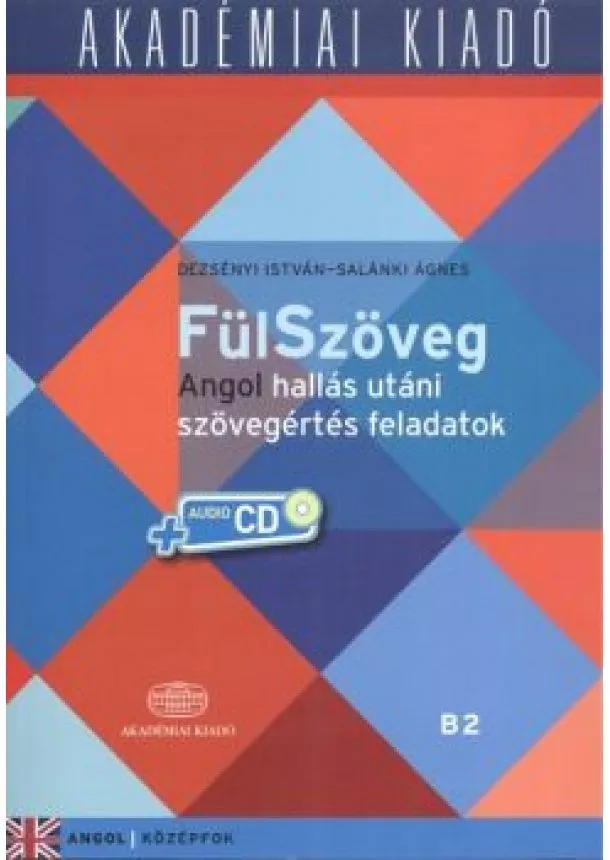 Salánki Ágnes - FÜLSZÖVEG /ANGOL HALLÁS UTÁNI SZÖVEGÉRTÉS FELADATOK + AUDIO CD (B2)