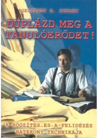 DUPLÁZD MEG A TANULÓERŐDET!