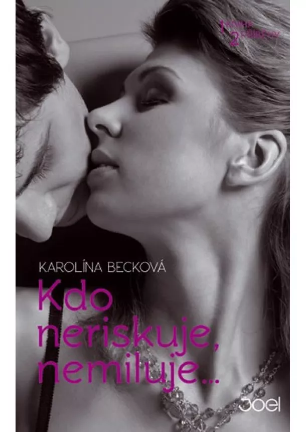 Karolína Becková - Kdo neriskuje, nemiluje…