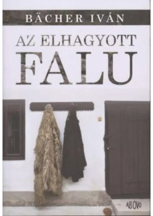 Bacher Iván - AZ ELHAGYOTT FALU