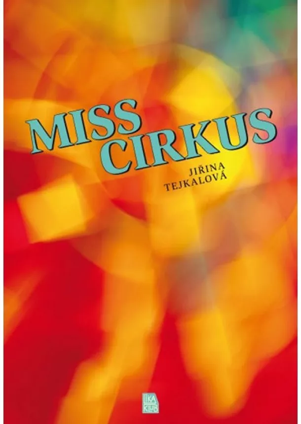 Jiřina Tejkalová - Miss cirkus