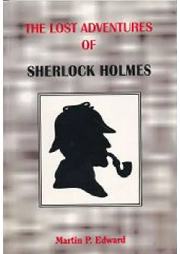 Edwards Martin P. - The lost adventures of Sherlock Holmes