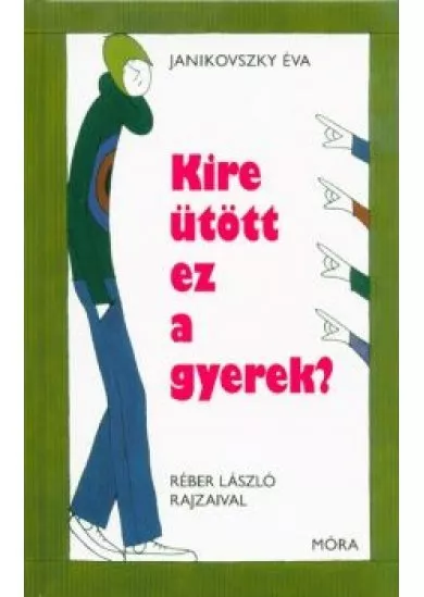 Kire ütött ez a gyerek? /Magyar (12. kiadás)