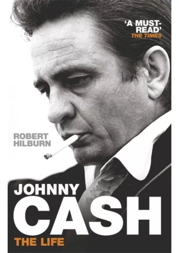 Robert Hilburn - Johnny Cash the Life