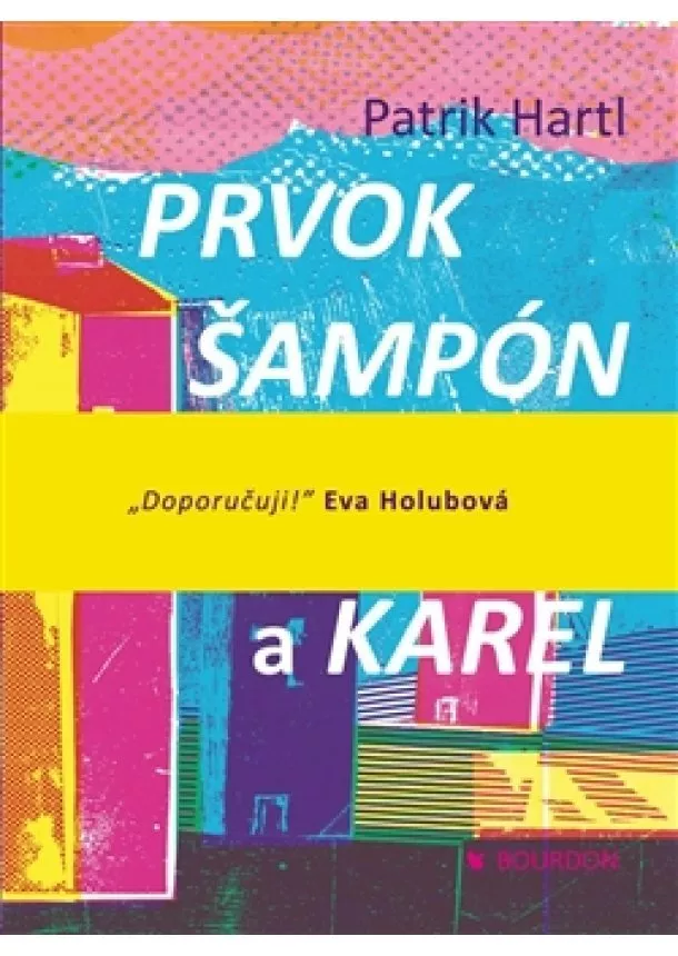 Patrik Hartl - Prvok, Šampón, Tečka a Karel