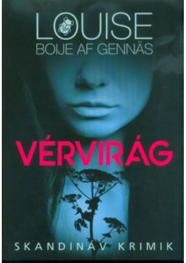 Louise Boije af Gennäs - Vérvirág /Skandináv krimik