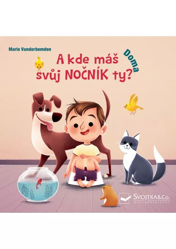 Marie Vanderbemden - A kde máš svůj nočník ty? Doma