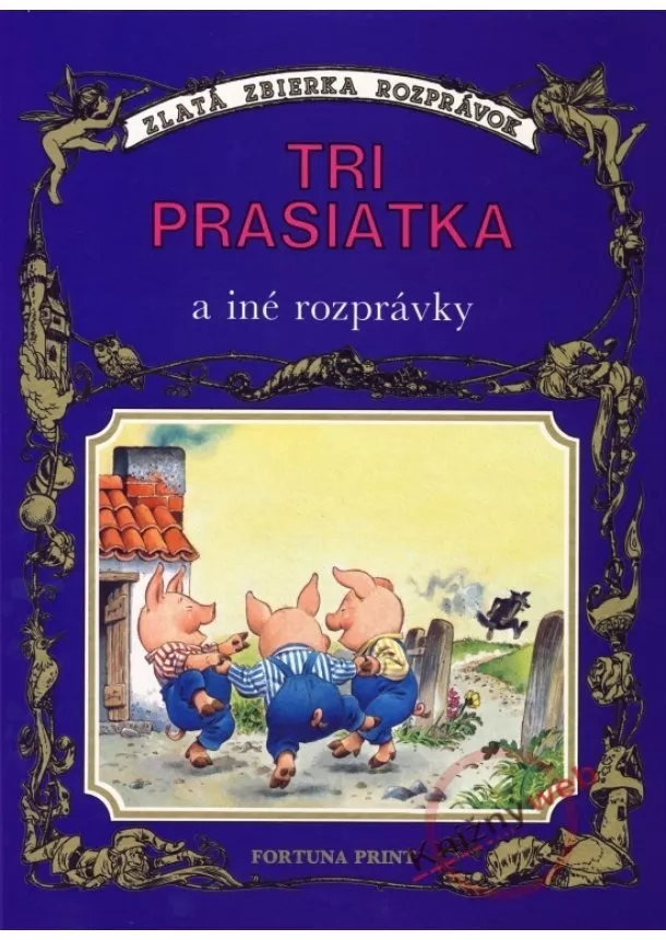 autor neuvedený - Tri prasiatka a iné rozprávky - 3.vydanie