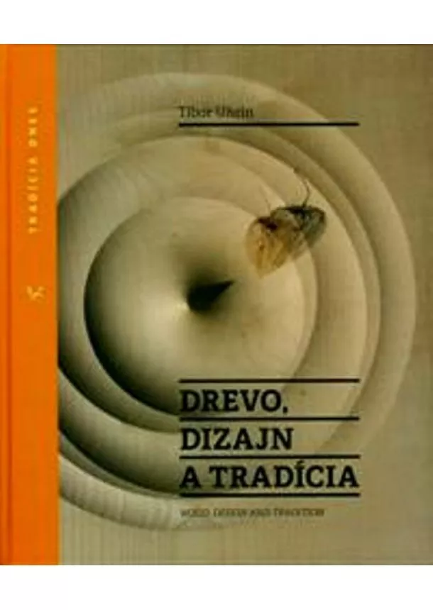 Tibor Uhrín - Drevo, dizajn a tradícia