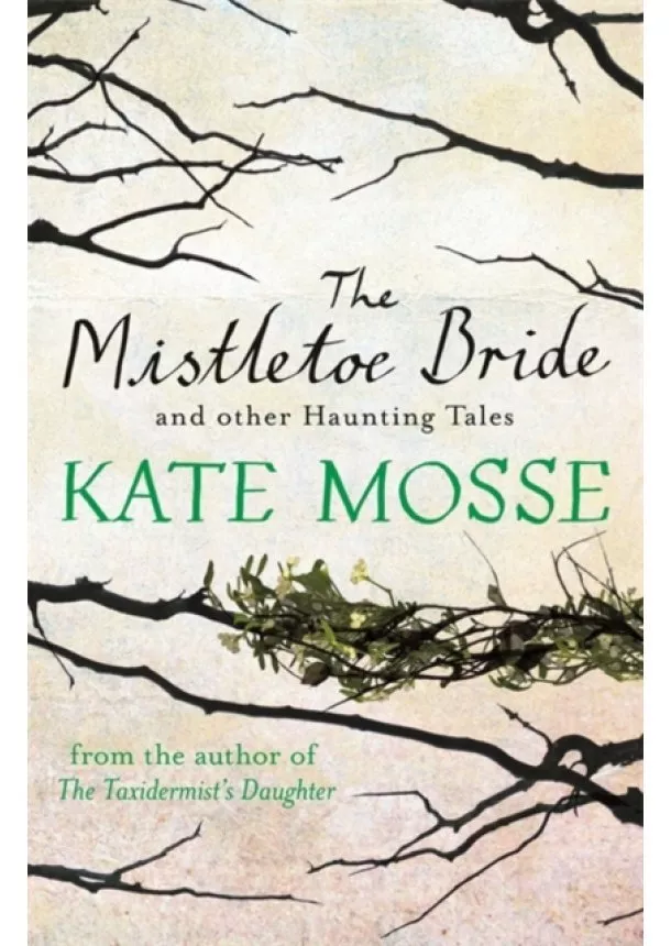 Kate Mosse - Mistletoe Bride and Other Haunting Tales