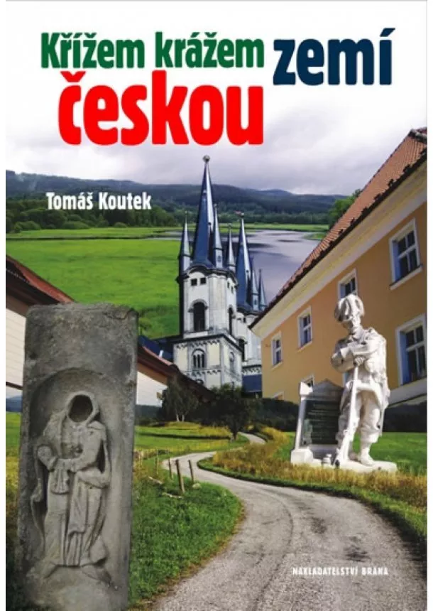 Tomáš Koutek - Křížem krážem zemí českou