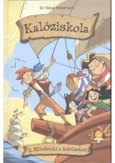 Kalóziskola 2. /Mindenki a fedélzetre!