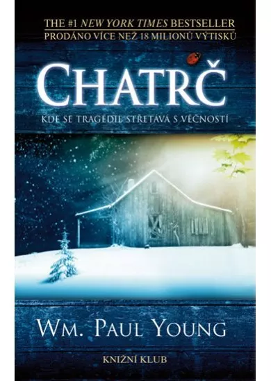 Chatrč - Kde se tragédie střetává s věčností - 2. vydání