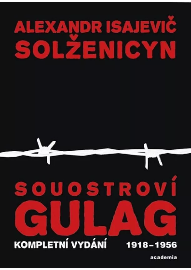 Alexandr Solženicyn   - Souostroví Gulag - komplet 3 knihy