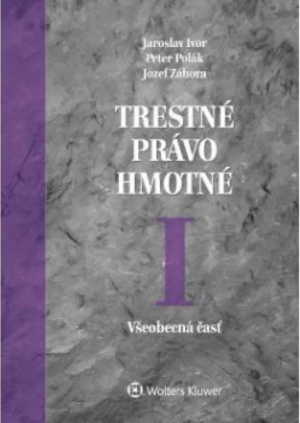 Ivor, Polák, Záhora - Trestné právo hmotné 1.  Všeobecná časť