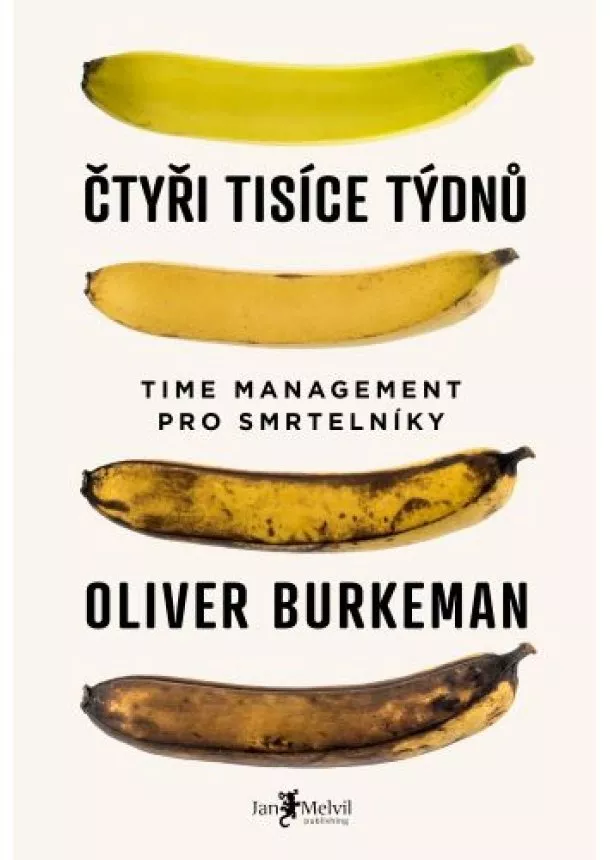 Oliver Burkeman - Čtyři tisíce týdnů - Time management pro smrtelníky