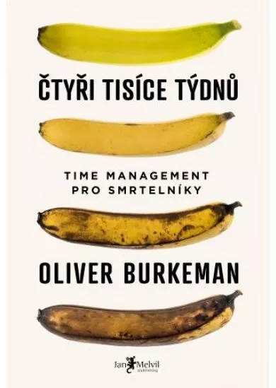 Čtyři tisíce týdnů - Time management pro smrtelníky