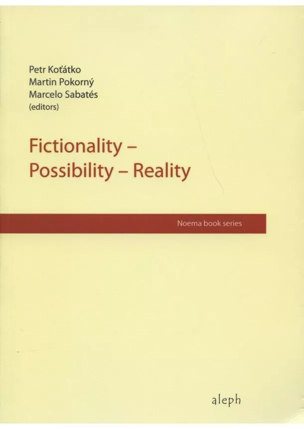 Pert Koťátko, Martin Pokorný , Marcelo Sabatés - Fictionality - possibility - reality