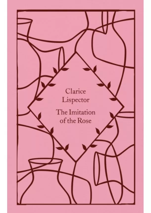 Clarice Lispector - The Imitation of the Rose