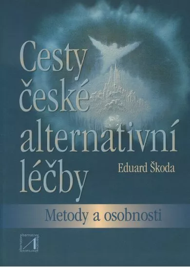 Cesty české alternativní léčby - metody a osobnosti