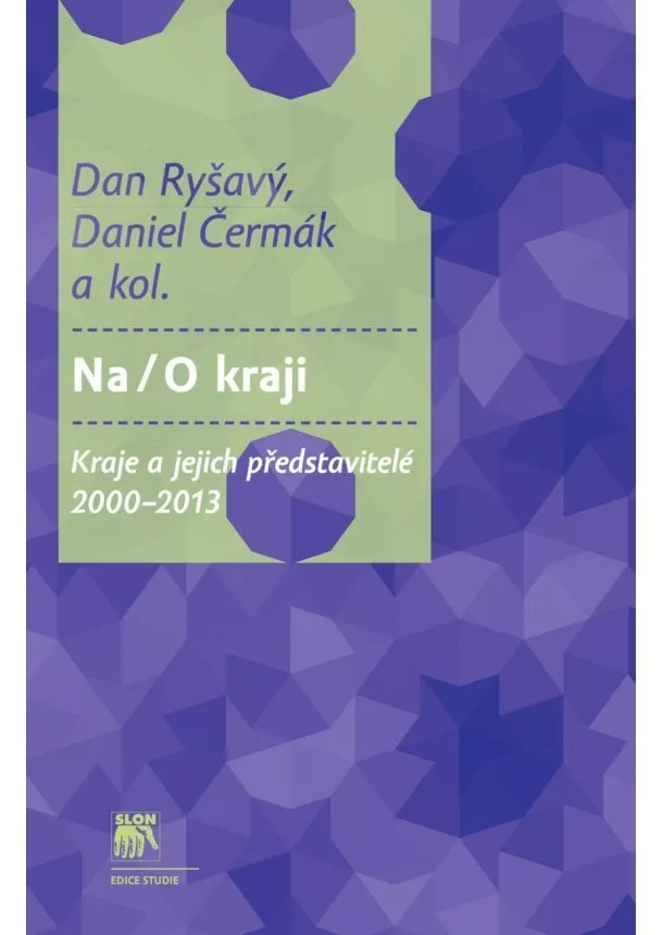 Dan Ryšavý, Daniel Čermák - Na/O kraji - Kraje a jejich představitelé 2000-2013