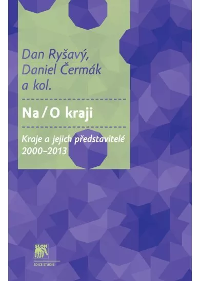 Na/O kraji - Kraje a jejich představitelé 2000-2013