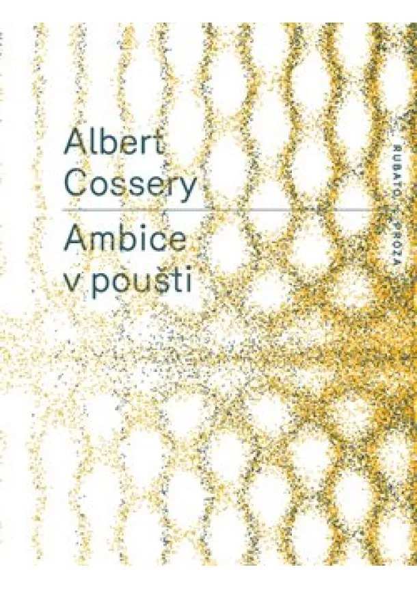 Albert Cossery - Ambice v poušti