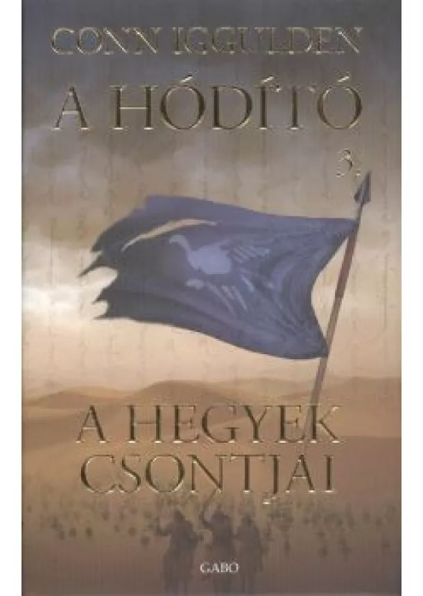 Conn Iggulden - A hegyek csontjai /A hódító 3.