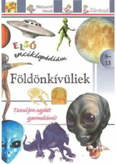 FÖLDÖNKÍVÜLIEK /ELSŐ ENCIKLOPÉDIÁM