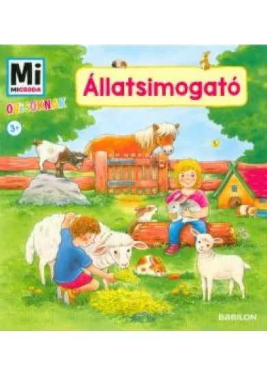 Állatsimogató - Mi Micsoda ovisoknak