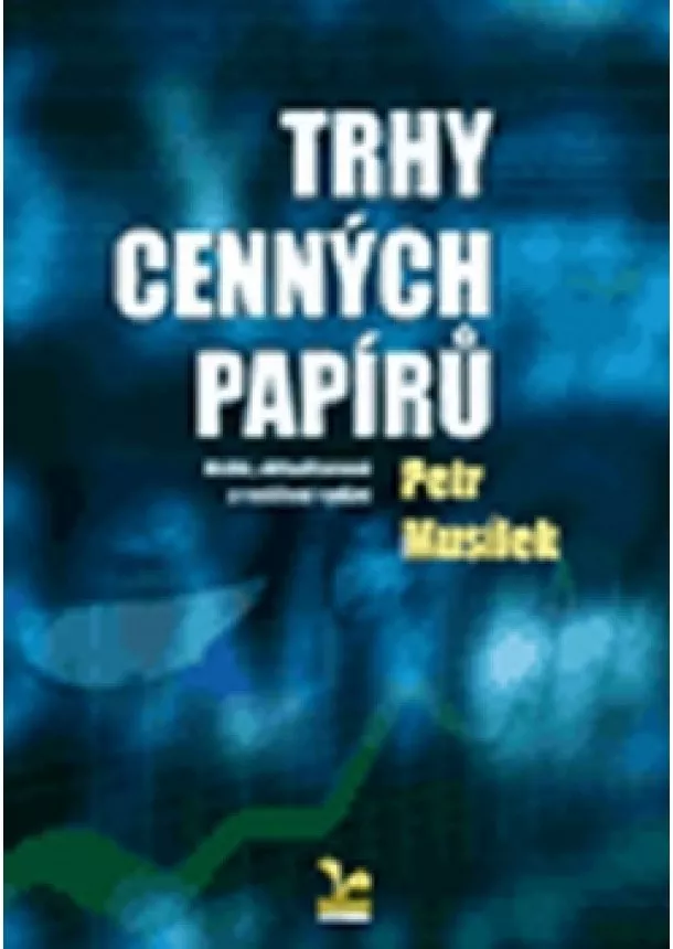 Petr Musílek - Trhy cenných papírů 2.vydání