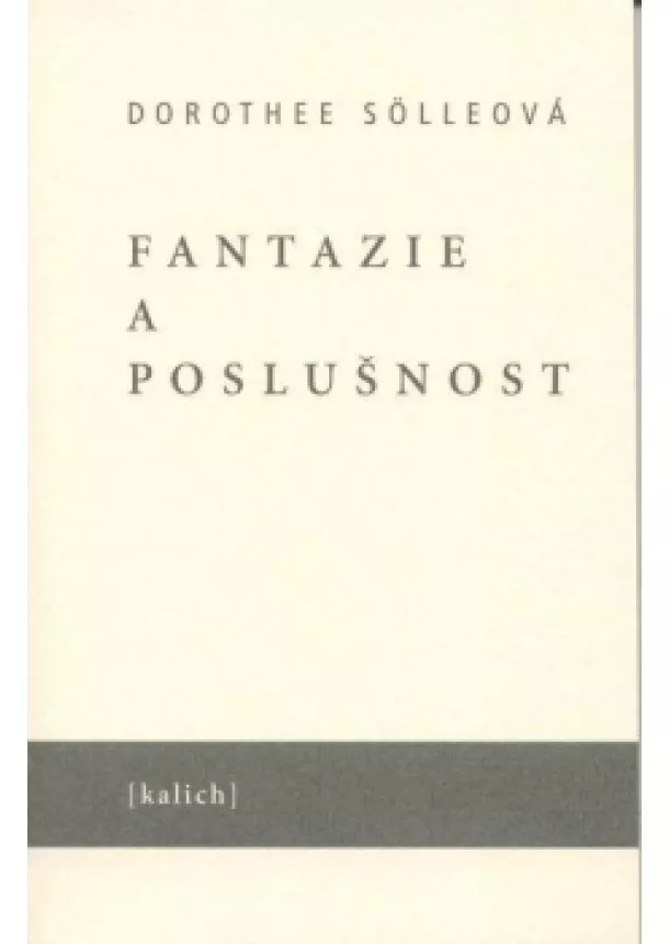 Dorothee Sölle - Fantazie a poslušnost