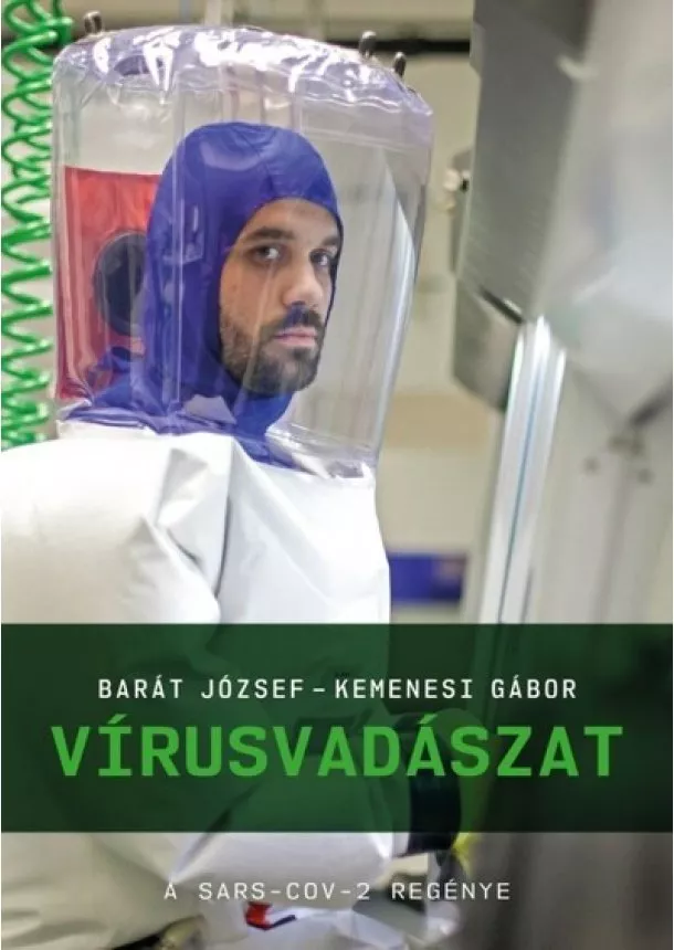 Barát József - Vírusvadászat - A SARS-CoV-2 regénye