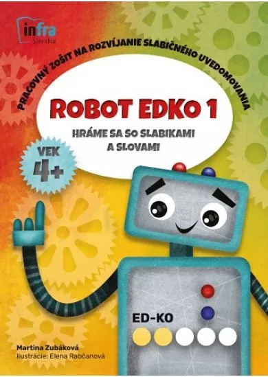 Robot Edko 1 - Pracovný zošit na rozvíjanie slabičného uvedomovania - Hráme sa so slabikami a slovami