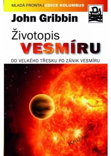 Životopis vesmíru - Od velkého třesku po zánik vesmíru