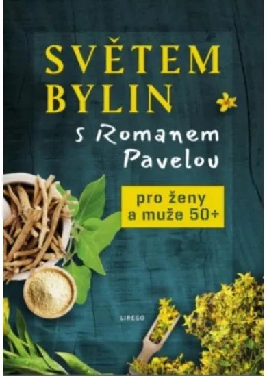 Světem bylin s Romanem Pavelou - Pro ženy a muže 50+