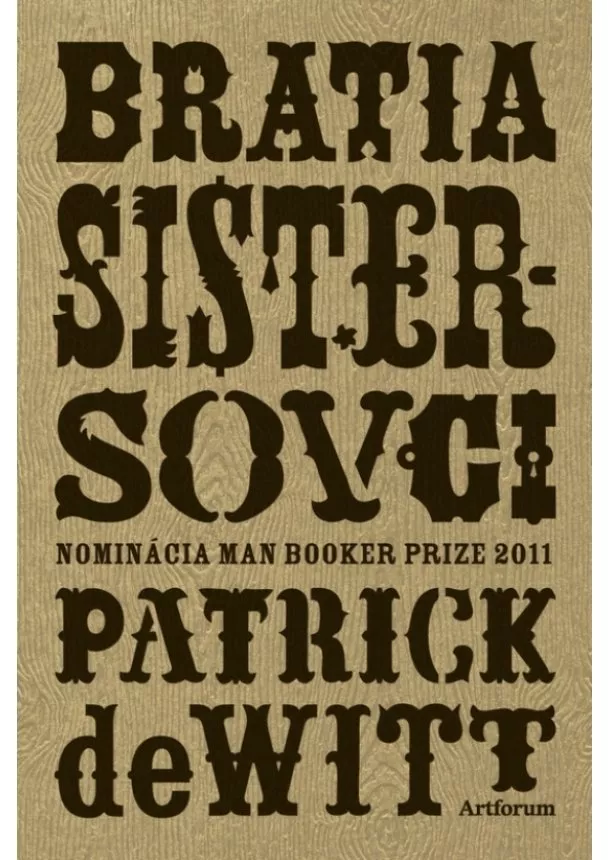 Patrick deWitt - Bratia Sistersovci