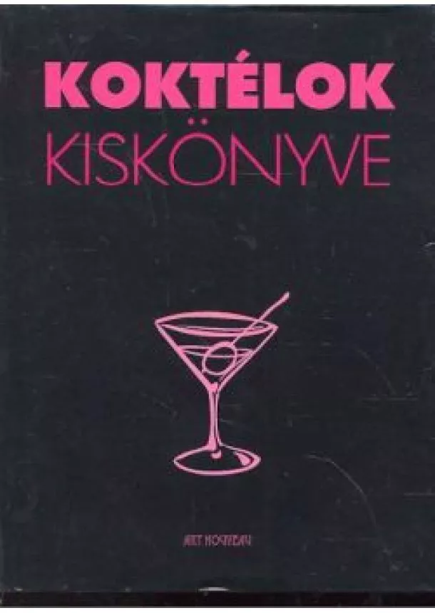 BEKE CSILLA - KOKTÉLOK KISKÖNYVE