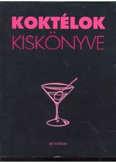 KOKTÉLOK KISKÖNYVE